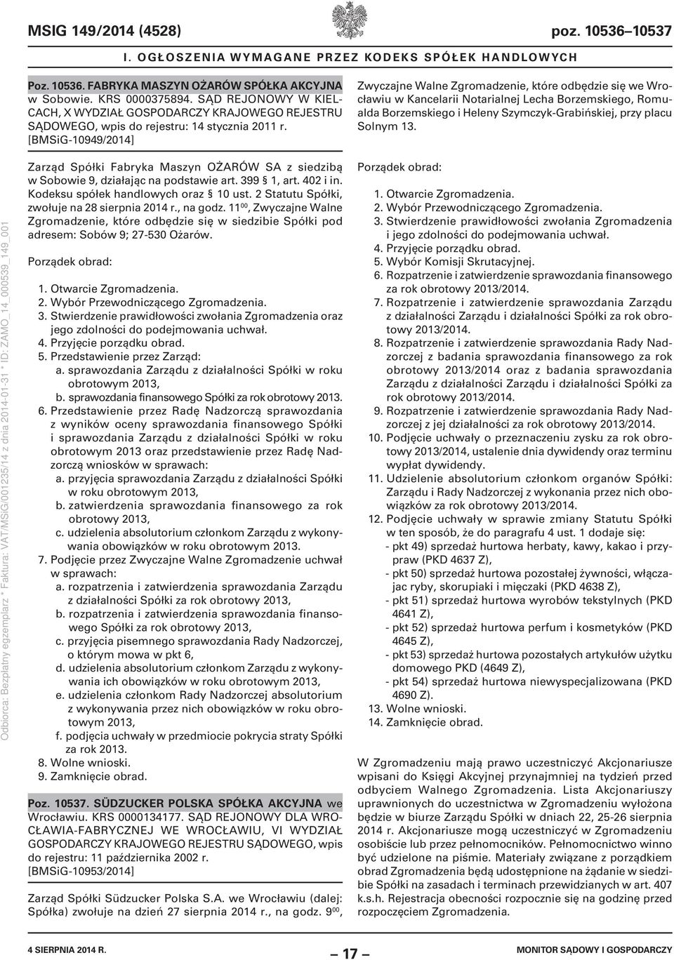 [BMSiG-10949/2014] Zwyczajne Walne Zgromadzenie, które odbędzie się we Wrocławiu w Kancelarii Notarialnej Lecha Borzemskiego, Romualda Borzemskiego i Heleny Szymczyk-Grabińskiej, przy placu Solnym 13.