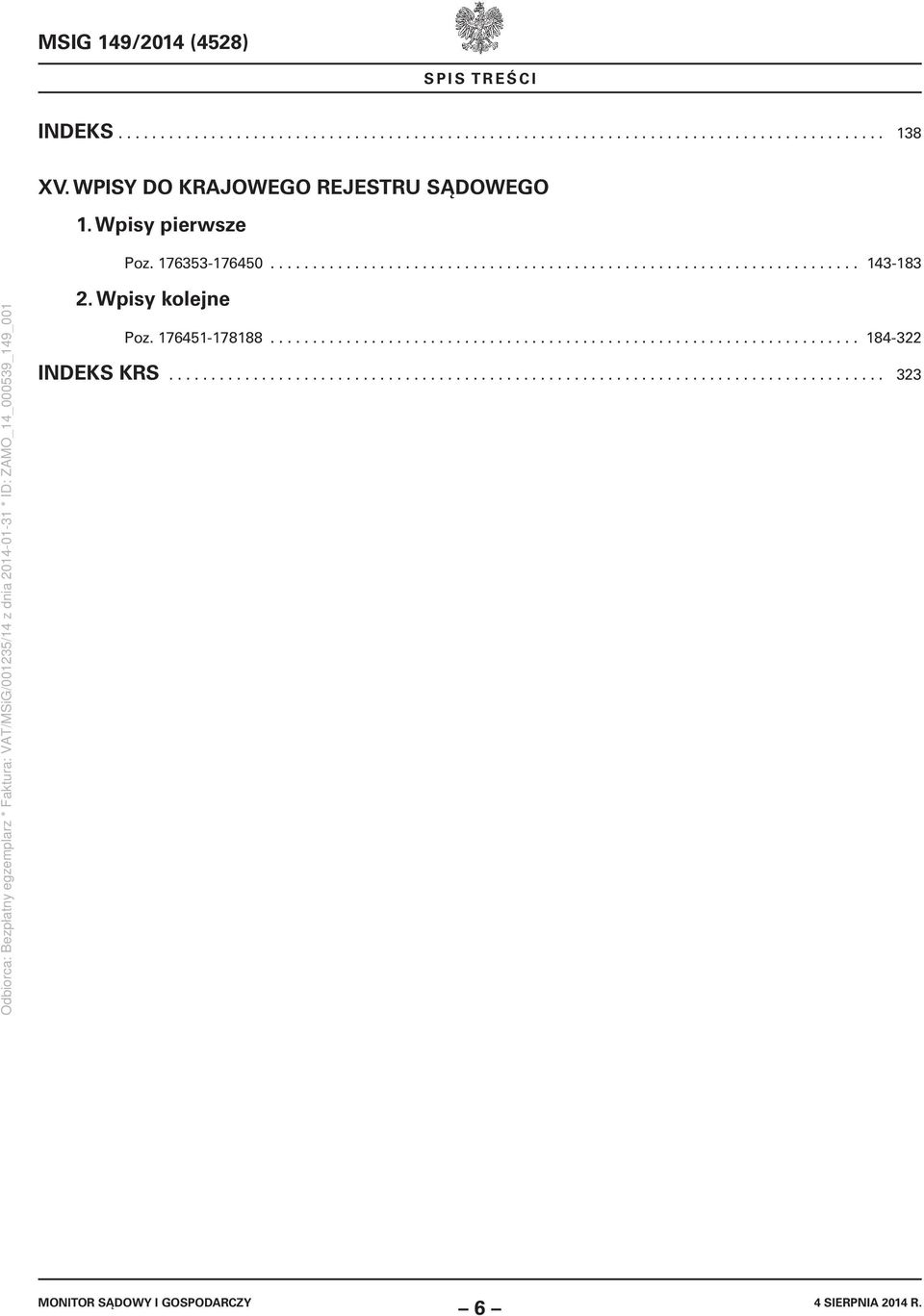 Wpisy kolejne Poz. 176451-178188...................................................................... 184-322 INDEKS KRS.
