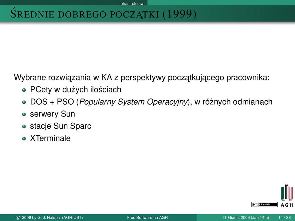 (Popularny System Operacyjny), w różnych odmianach serwery Sun stacje Sun Sparc