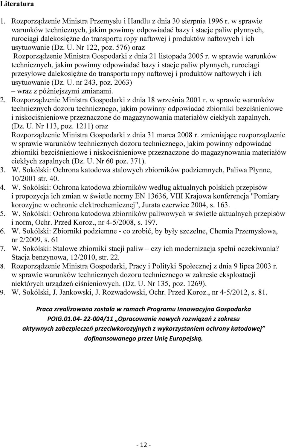576) oraz Rozporządzenie Ministra Gospodarki z dnia 21 listopada 2005 r.