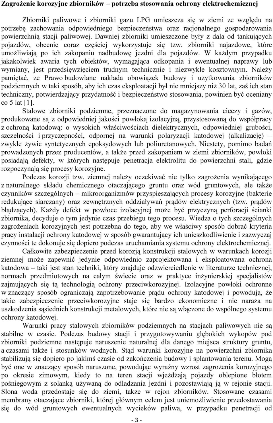 zbiorniki najazdowe, które umożliwiają po ich zakopaniu nadbudowę jezdni dla pojazdów.