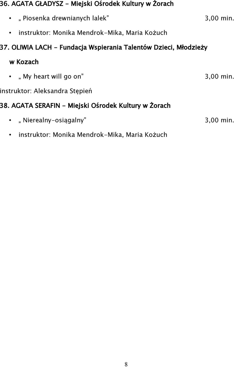 OLIWIA LACH - Fundacja Wspierania Talentów Dzieci, Młodzieży w Kozach My heart will go on 3,00 min.