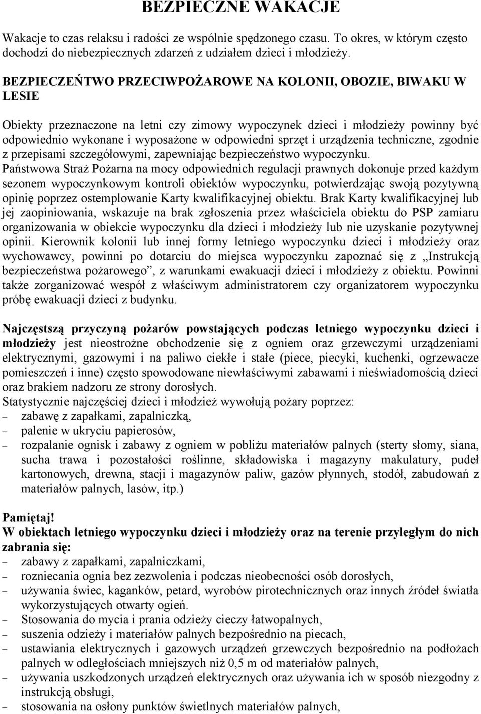 sprzęt i urządzenia techniczne, zgodnie z przepisami szczegółowymi, zapewniając bezpieczeństwo wypoczynku.