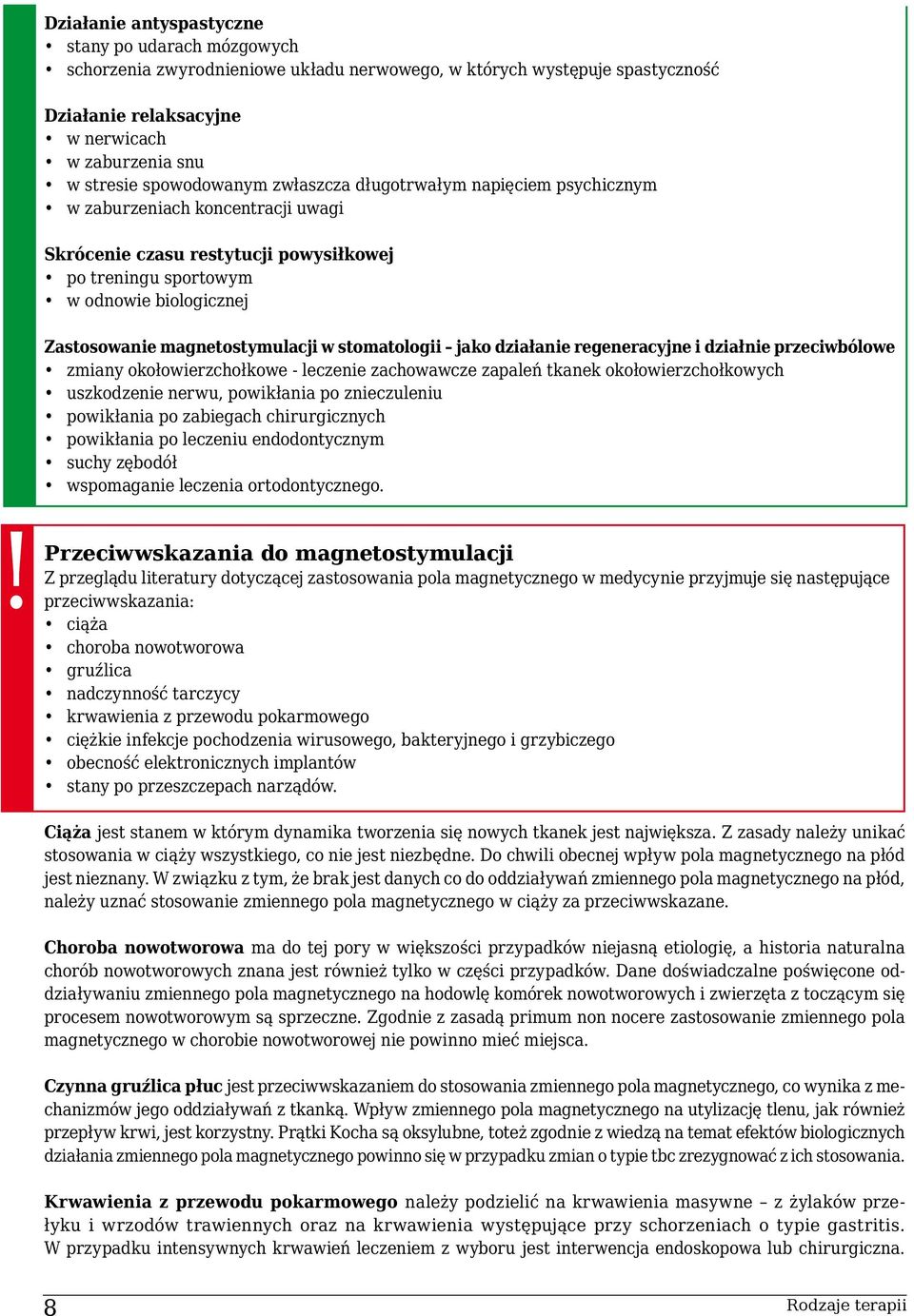 magnetostymulacji w stomatologii jako działanie regeneracyjne i działnie przeciwbólowe zmiany okołowierzchołkowe - leczenie zachowawcze zapaleń tkanek okołowierzchołkowych uszkodzenie nerwu,