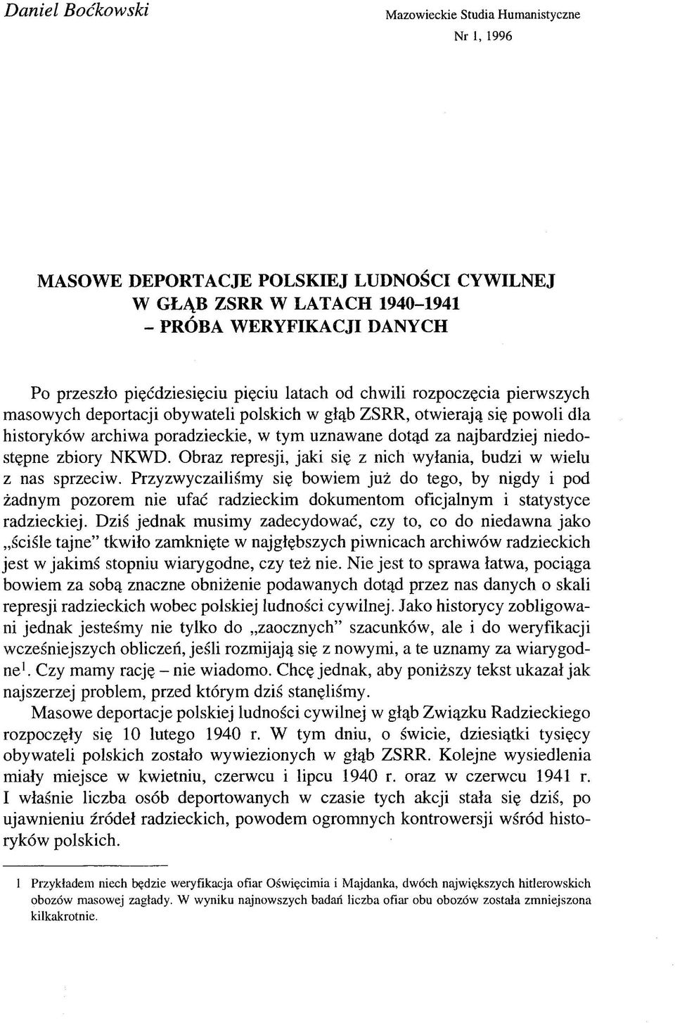 niedostępne zbiory NKWD. Obraz represji, jaki się z nich wyłania, budzi w wielu z nas sprzeciw.