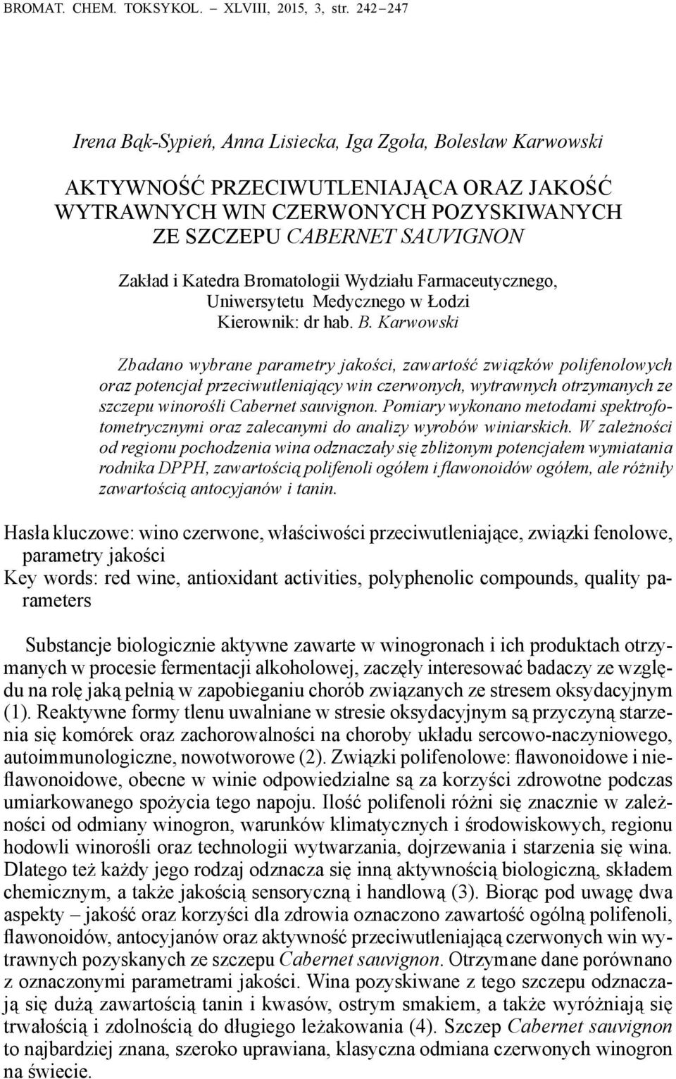 Bromatologii Wydziału Farmaceutycznego, Uniwersytetu Medycznego w Łodzi Kierownik: dr hab. B.