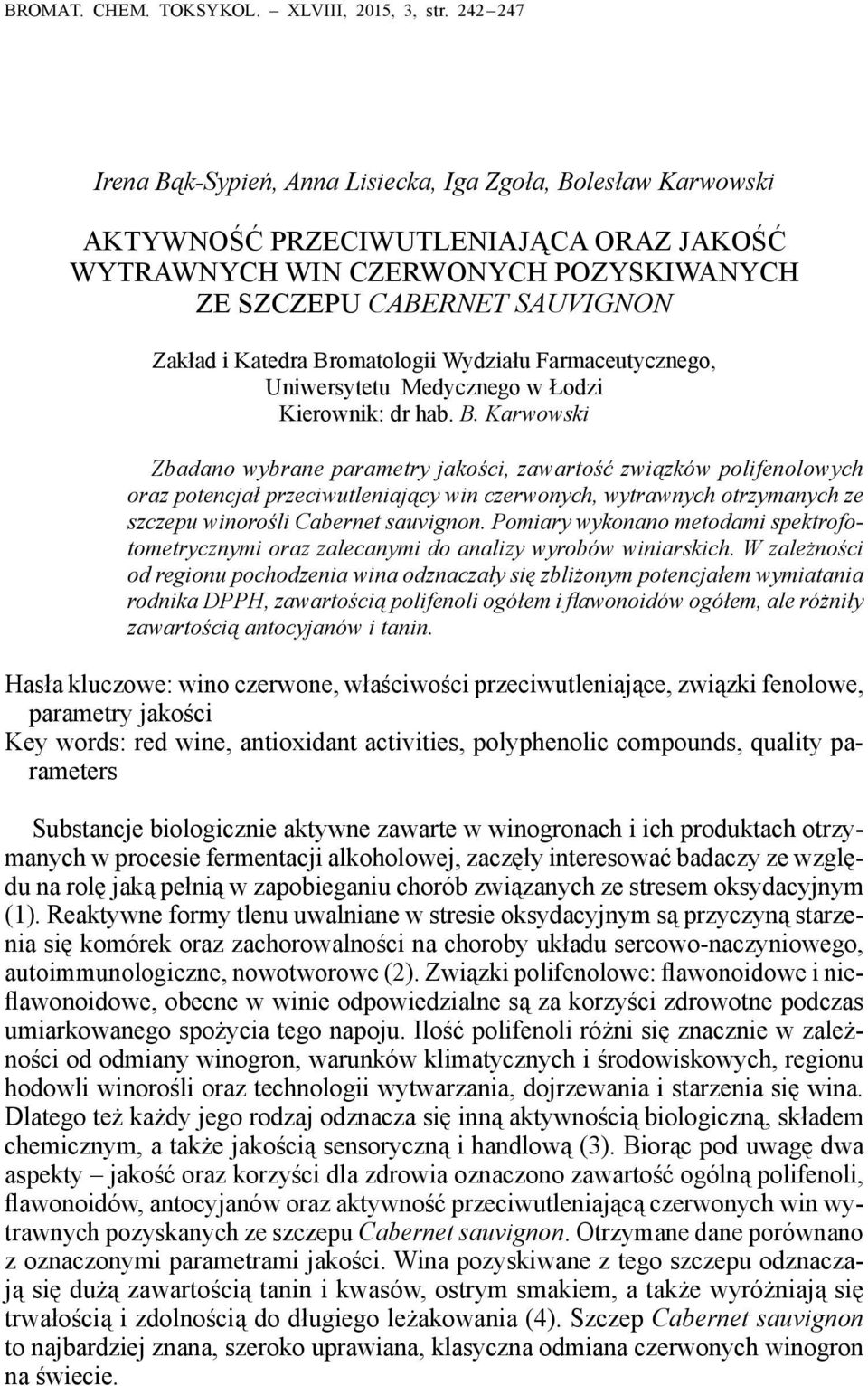 Bromatologii Wydziału Farmaceutycznego, Uniwersytetu Medycznego w Łodzi Kierownik: dr hab. B.