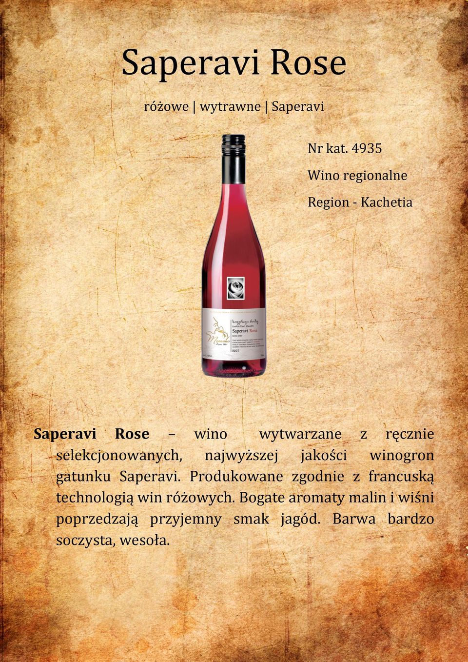 selekcjonowanych, najwyższej jakości winogron gatunku Saperavi.
