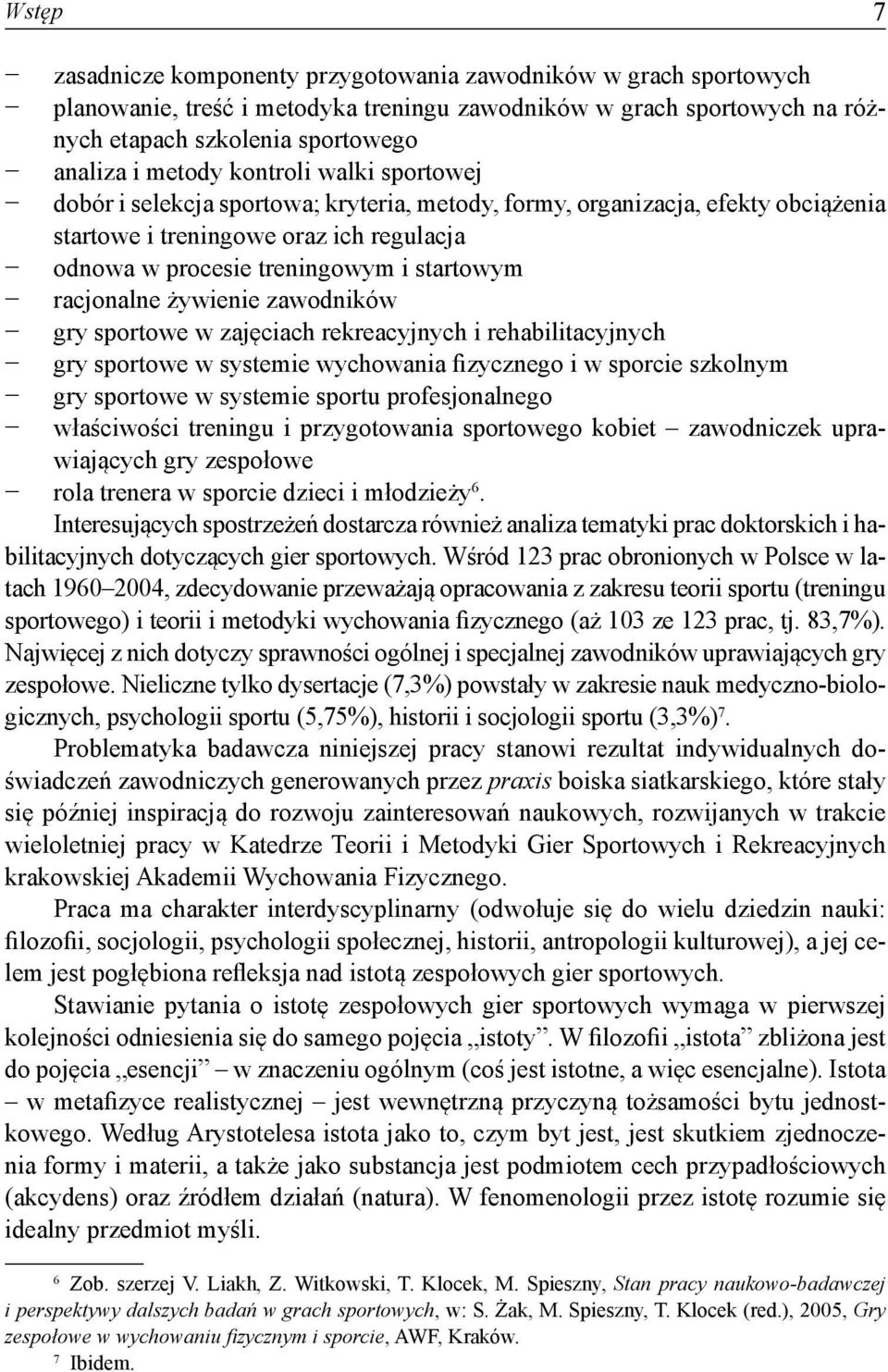 racjonalne żywienie zawodników gry sportowe w zajęciach rekreacyjnych i rehabilitacyjnych gry sportowe w systemie wychowania fi zycznego i w sporcie szkolnym gry sportowe w systemie sportu