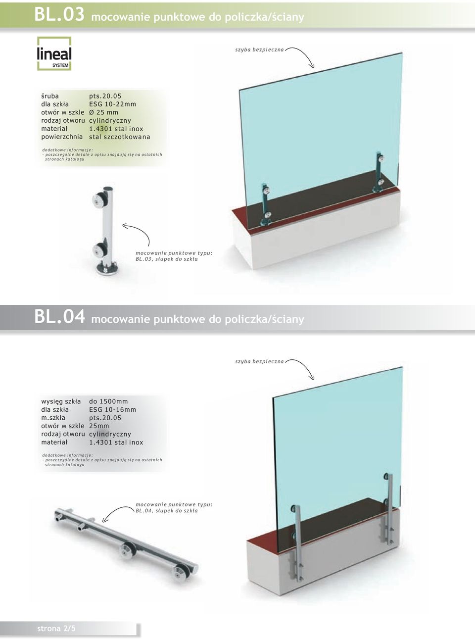 03, s³upek do szk³a BL.04 mocowanie punktowe do policzka/œciany szyba bezpieczna wysiêg szk³a dla szk³a m.szk³a otwór w szkle rodzaj otworu materia³ do 1500mm ESG 10-16mm pts.