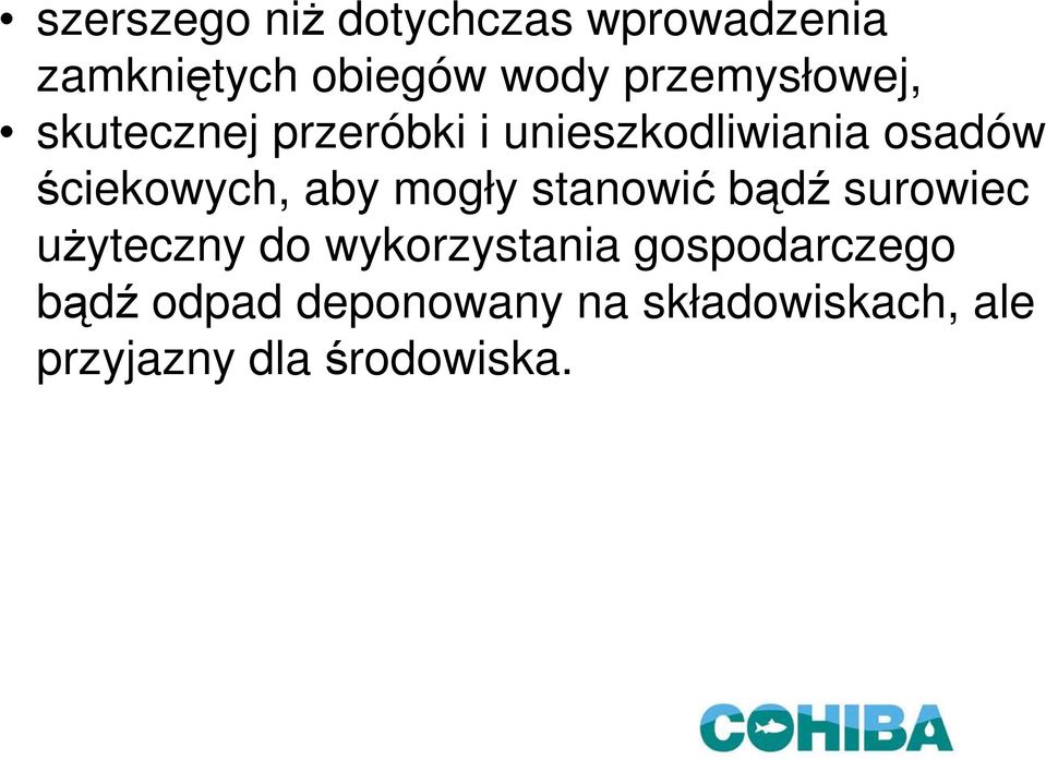 ściekowych, aby mogły stanowić bądź surowiec użyteczny do