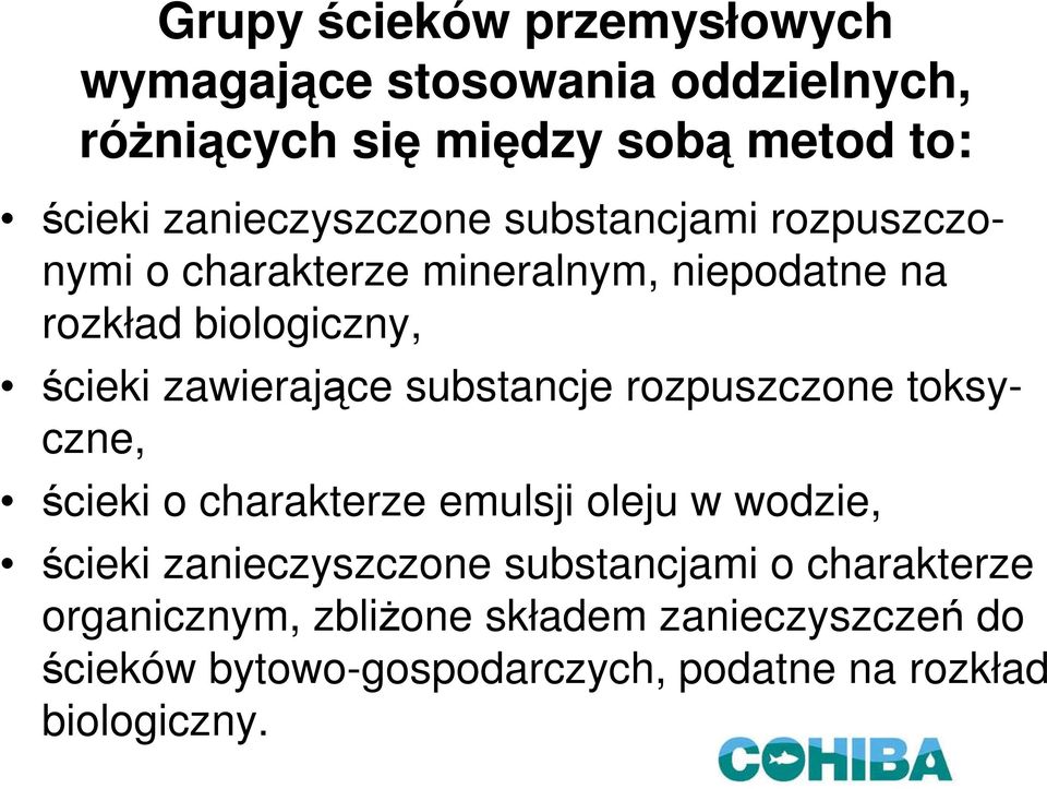 zawierające substancje rozpuszczone toksyczne, ścieki o charakterze emulsji oleju w wodzie, ścieki zanieczyszczone