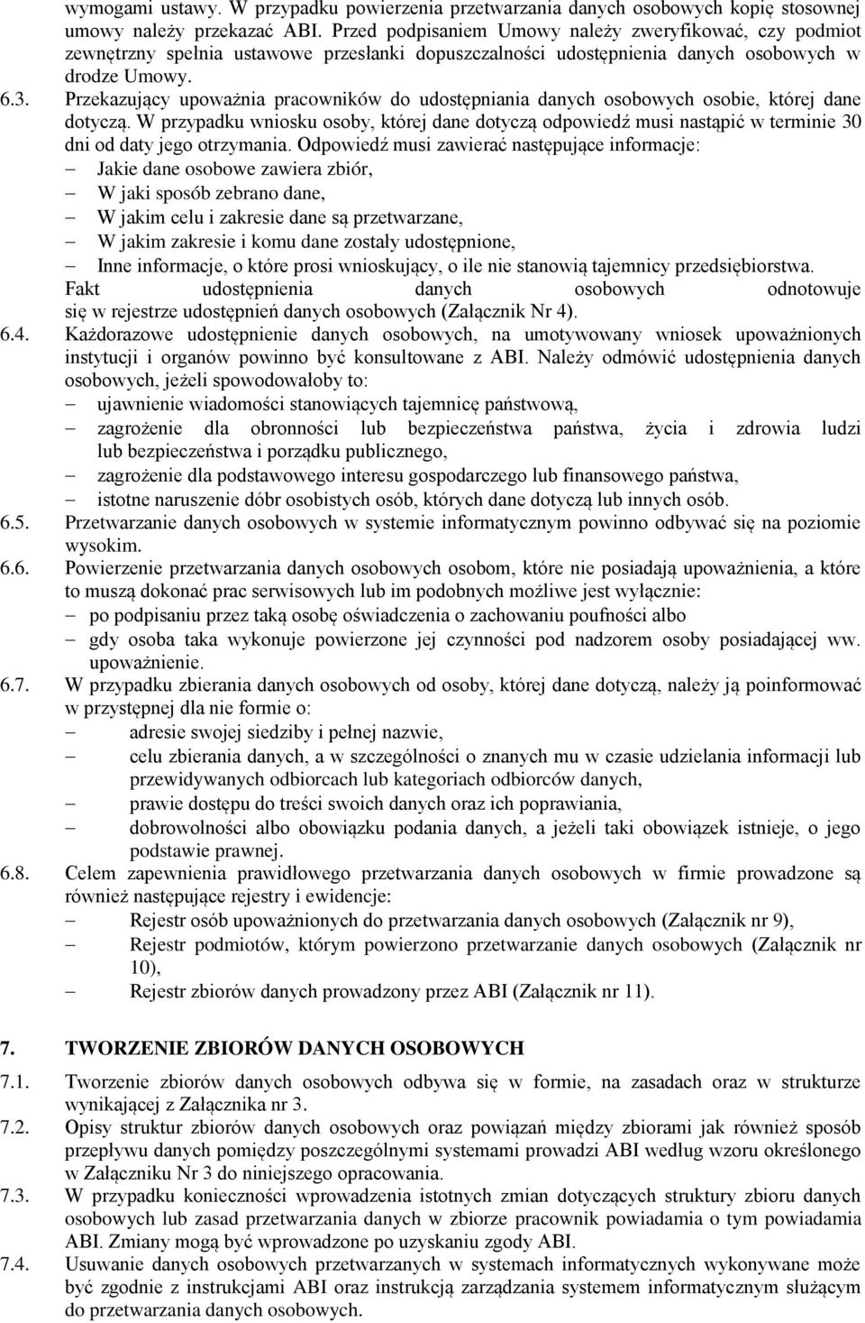 Przekazujący upoważnia pracowników do udostępniania danych osobowych osobie, której dane dotyczą.