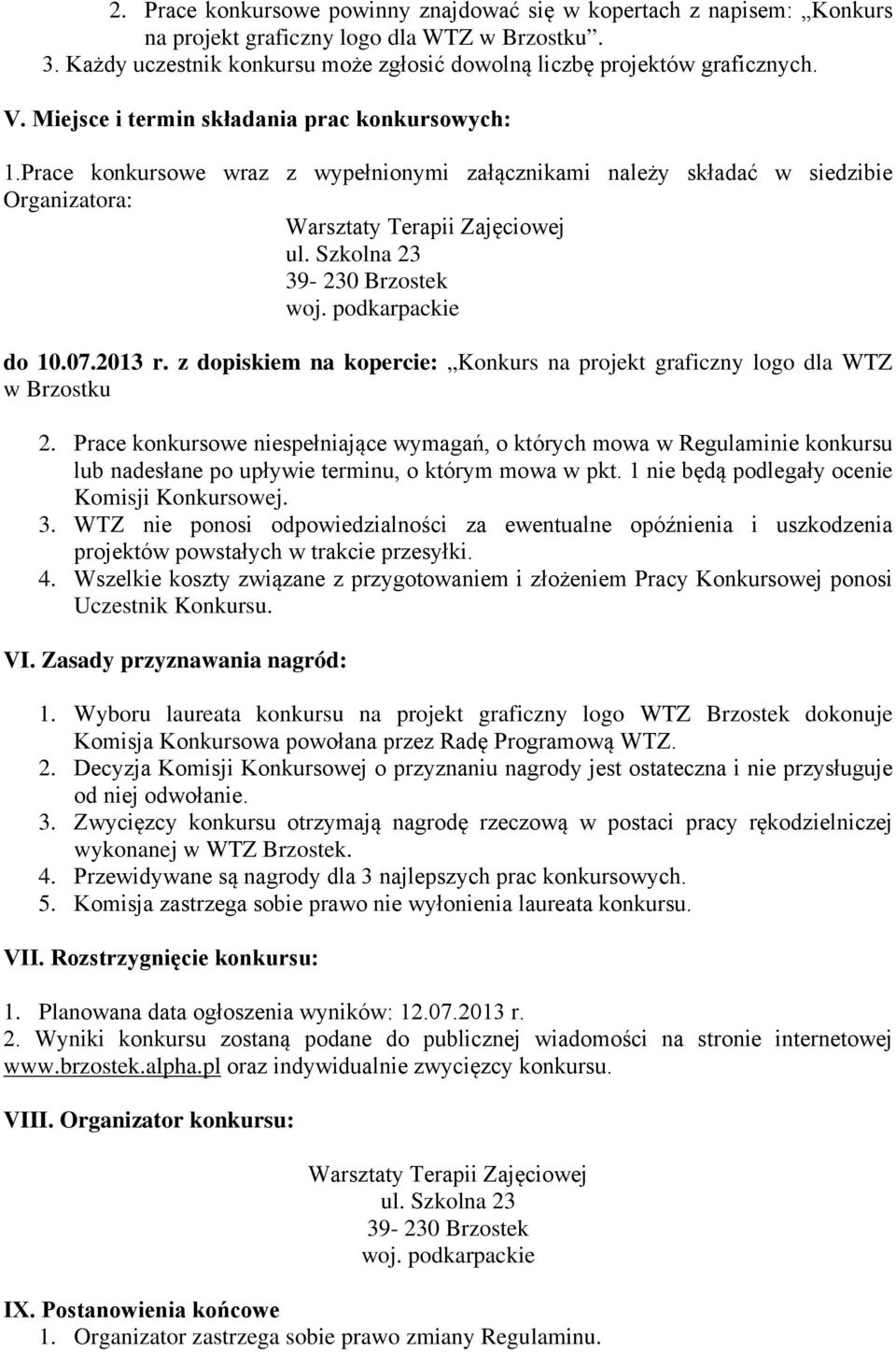 z dopiskiem na kopercie: Konkurs na projekt graficzny logo dla WTZ 2.