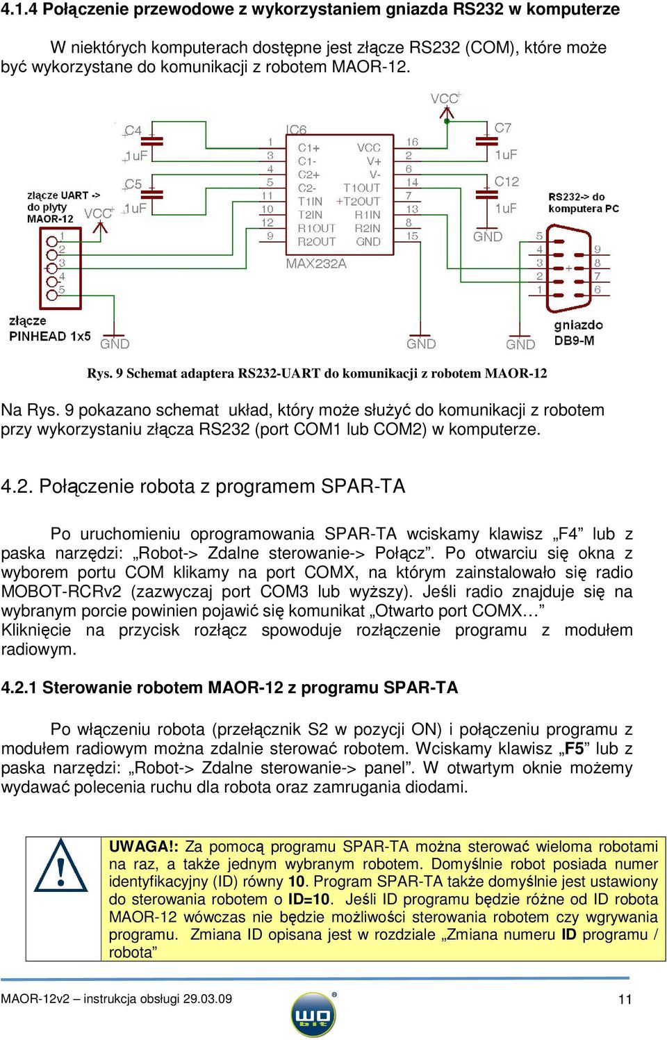 9 pokazano schemat układ, który może służyć do komunikacji z robotem przy wykorzystaniu złącza RS23