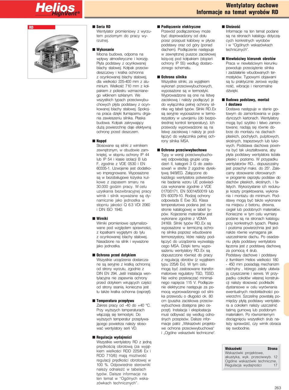 Wielkość 710 mm z koł pakiem z poliestru wzmacniane go włóknem szklanym. We wszystkich typach przeciwwybu chowych płyta podstawy z ocyn kowanej blachy stalowej.