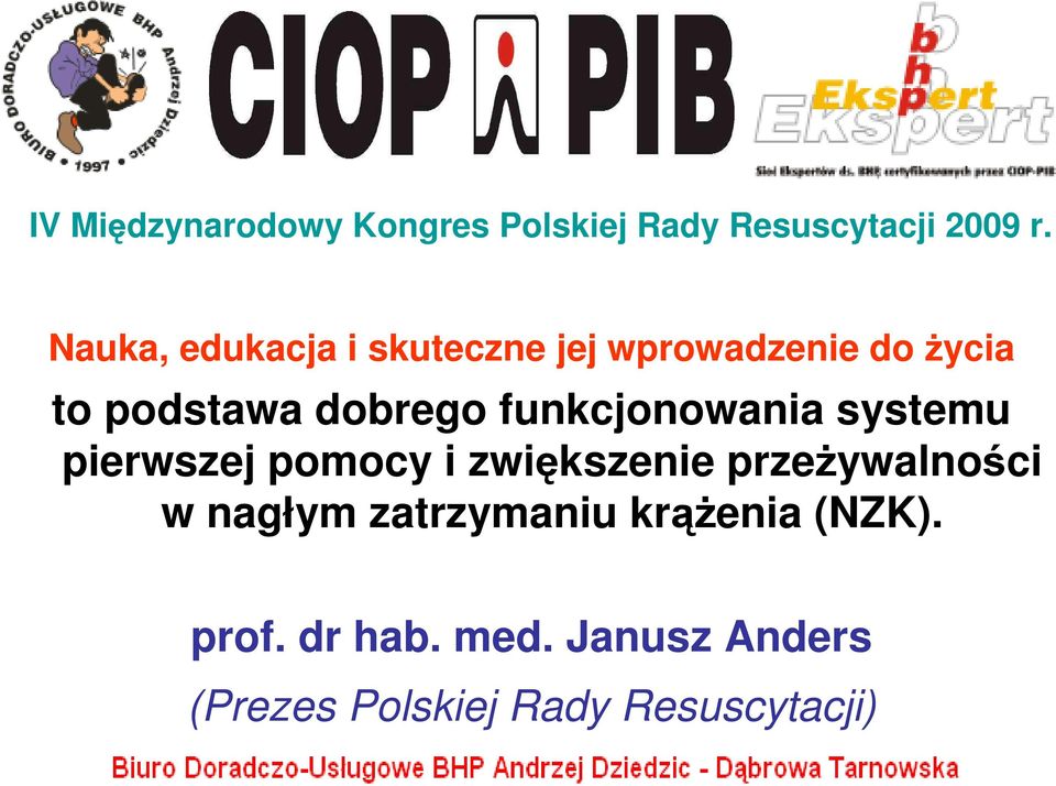funkcjonowania systemu pierwszej pomocy i zwiększenie przeŝywalności w nagłym
