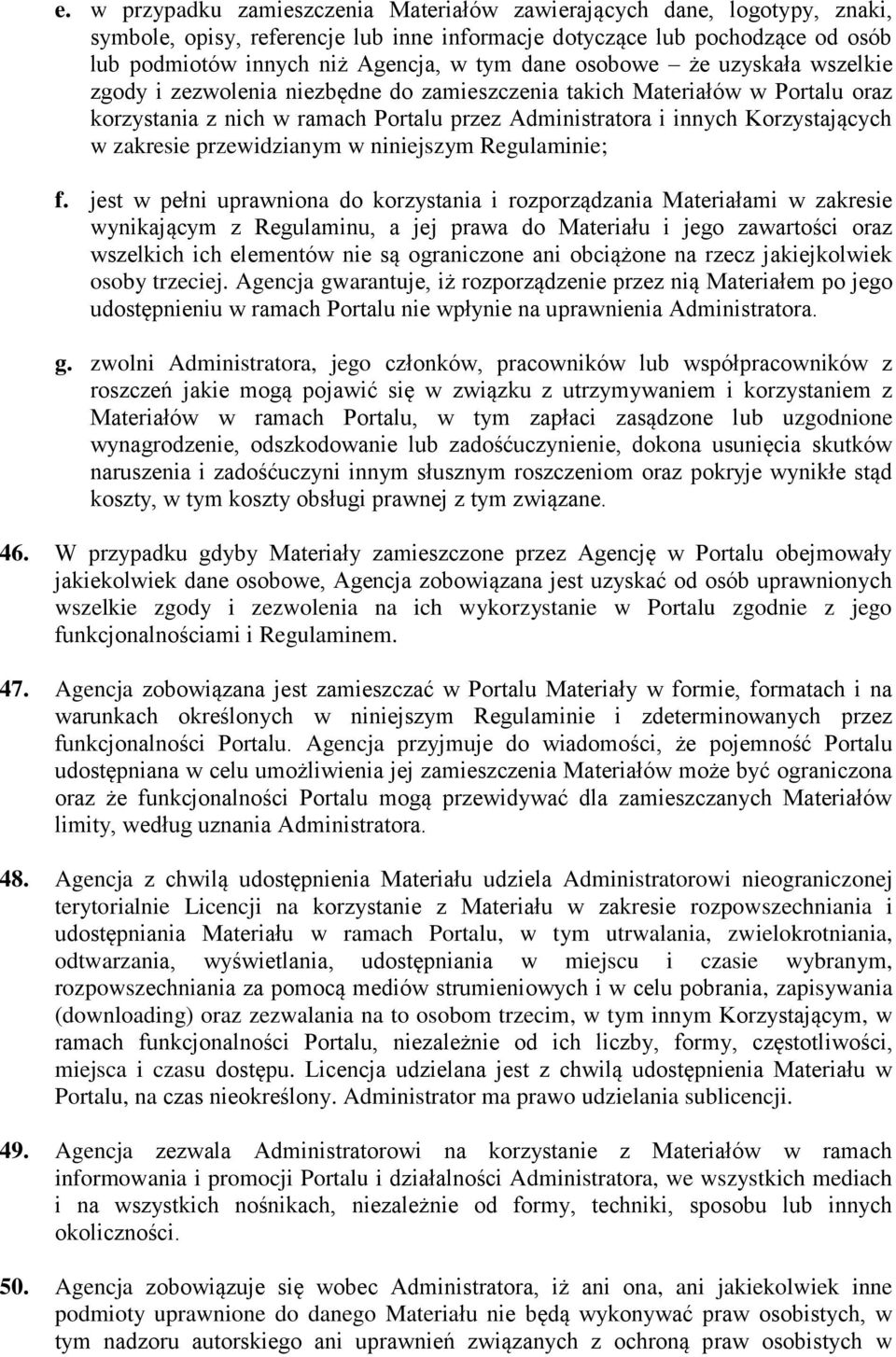 zakresie przewidzianym w niniejszym Regulaminie; f.