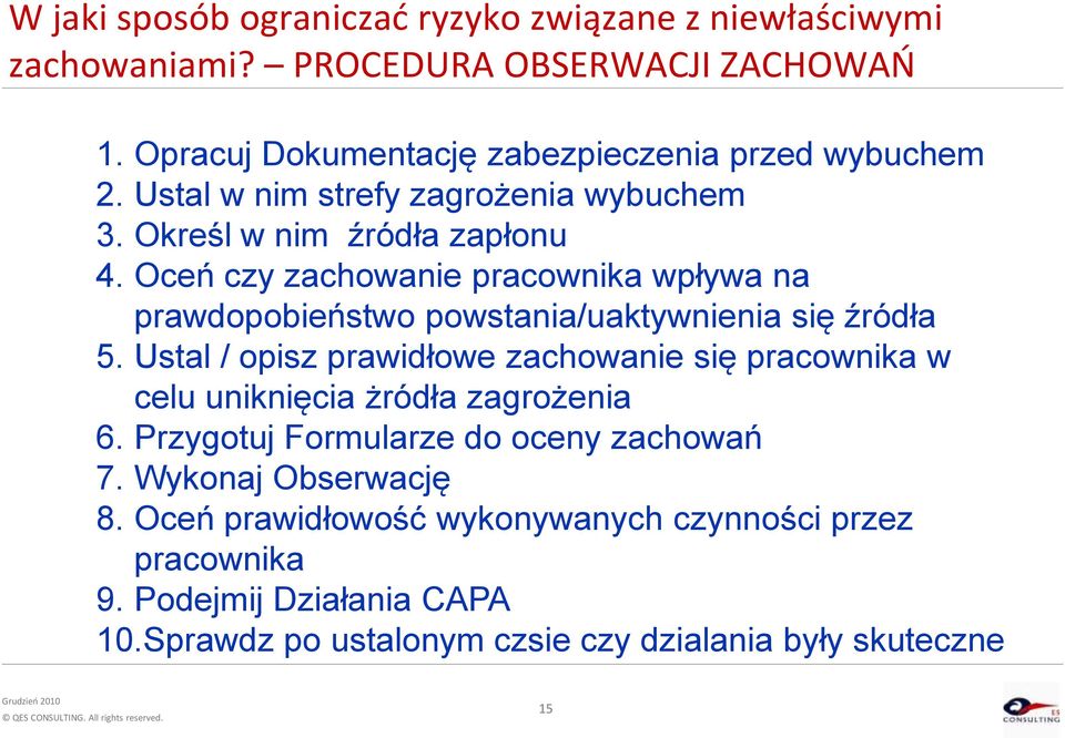Oceń czy zachowanie pracownika wpływa na prawdopobieństwo powstania/uaktywnienia się źródła 5.