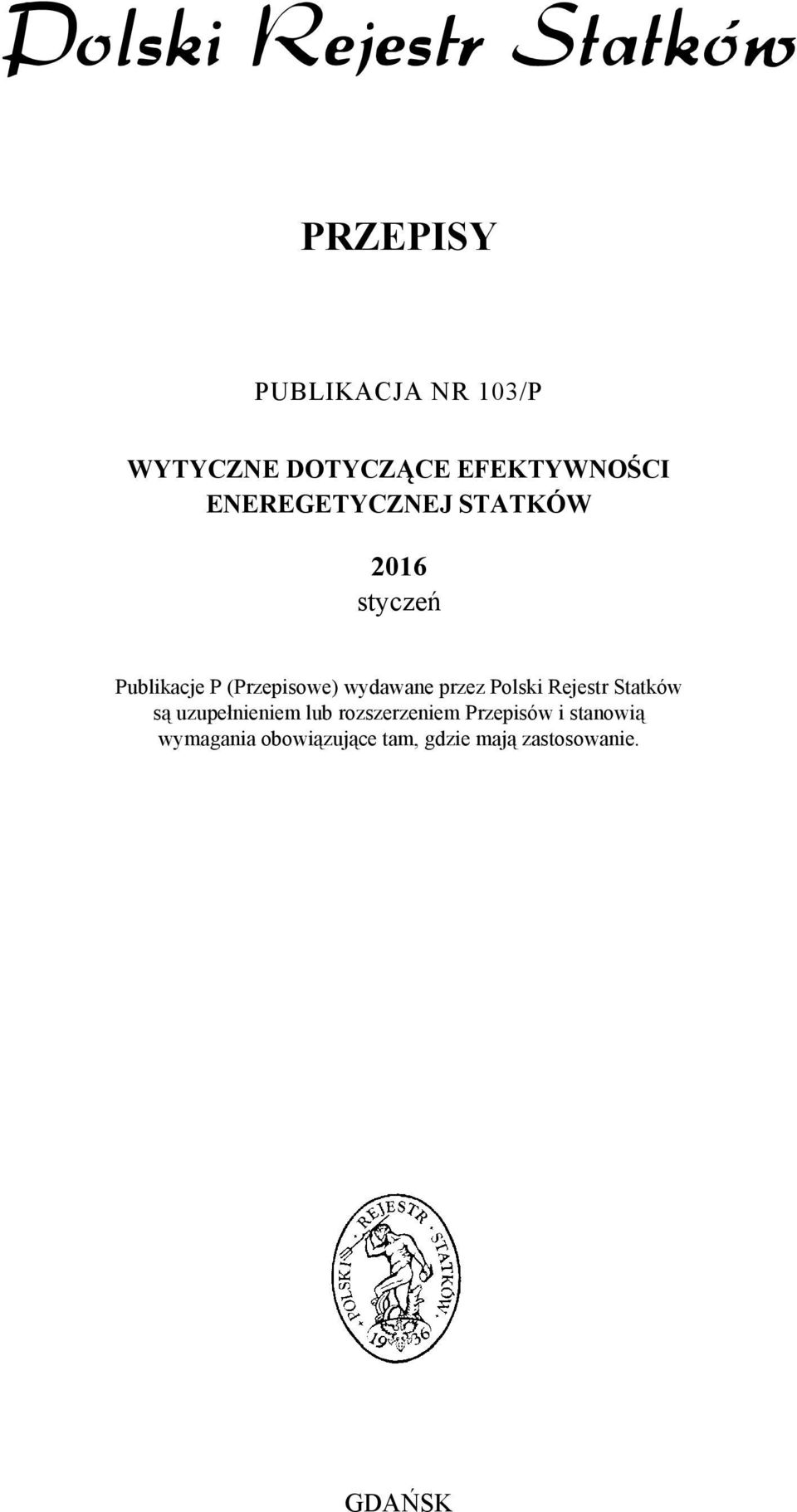 wydawane przez Polski Rejestr Statków są uzupełm lub rozszerzem