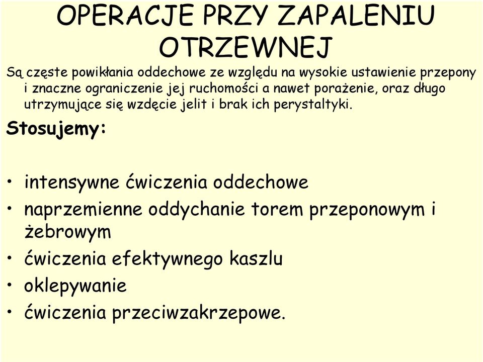 wzdęcie jelit i brak ich perystaltyki.