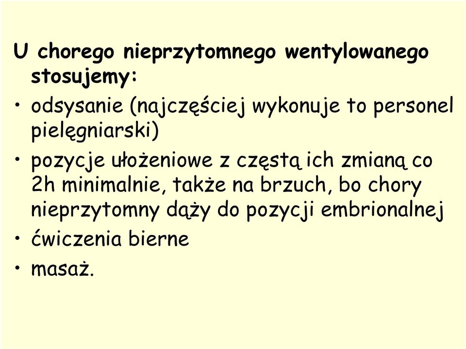 ułożeniowe z częstą ich zmianą co 2h minimalnie, także na