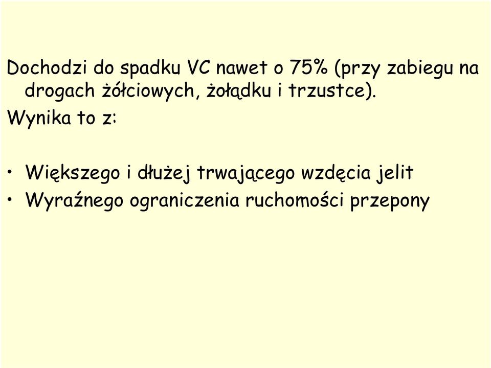 Wynika to z: Większego i dłużej trwającego