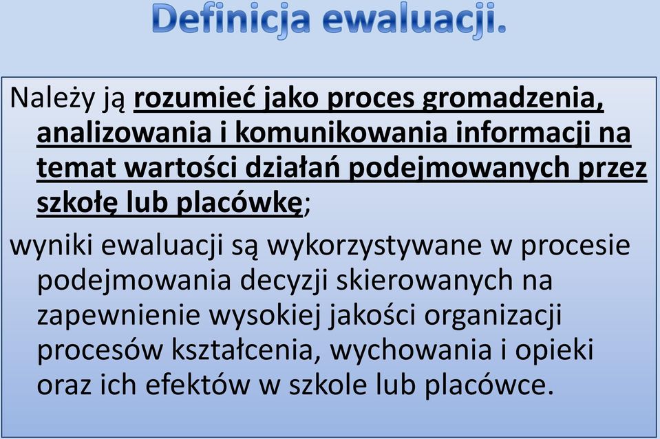 wykorzystywane w procesie podejmowania decyzji skierowanych na zapewnienie wysokiej