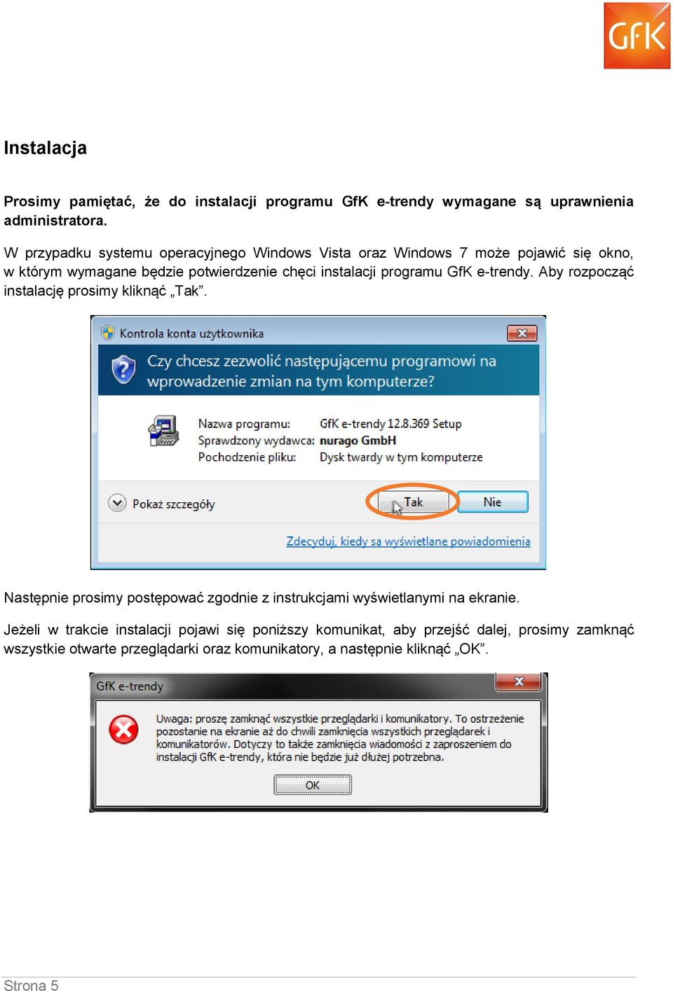 programu GfK e-trendy. Aby rozpocząć instalację prosimy kliknąć Tak.