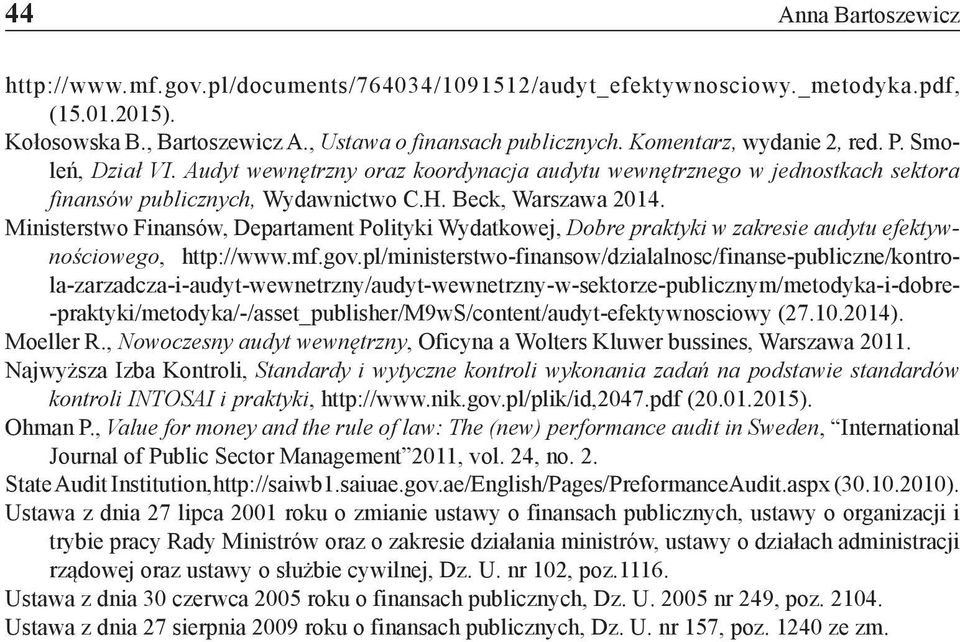 Ministerstwo Finansów, Departament Polityki Wydatkowej, Dobre praktyki w zakresie audytu efektywnościowego, http://www.mf.gov.