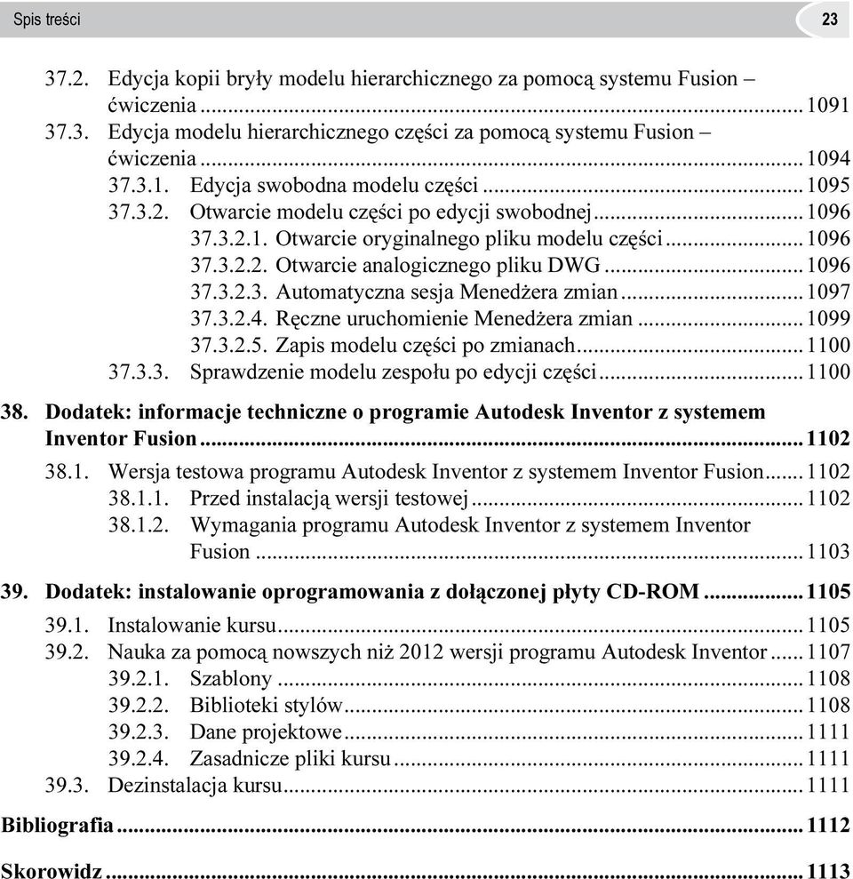 ..1097 37.3.2.4. Ręczne uruchomienie Menedżera zmian...1099 37.3.2.5. Zapis modelu części po zmianach...1100 37.3.3. Sprawdzenie modelu zespołu po edycji części...1100 38.