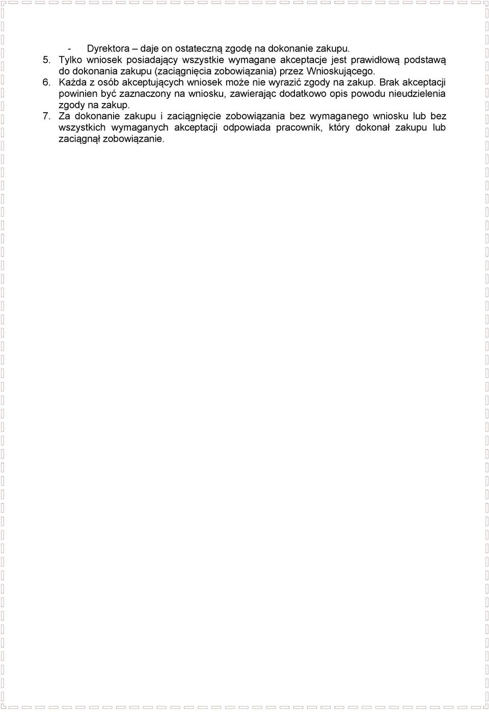 Wnioskującego. 6. Każda z osób akceptujących wniosek może nie wyrazić zgody na zakup.