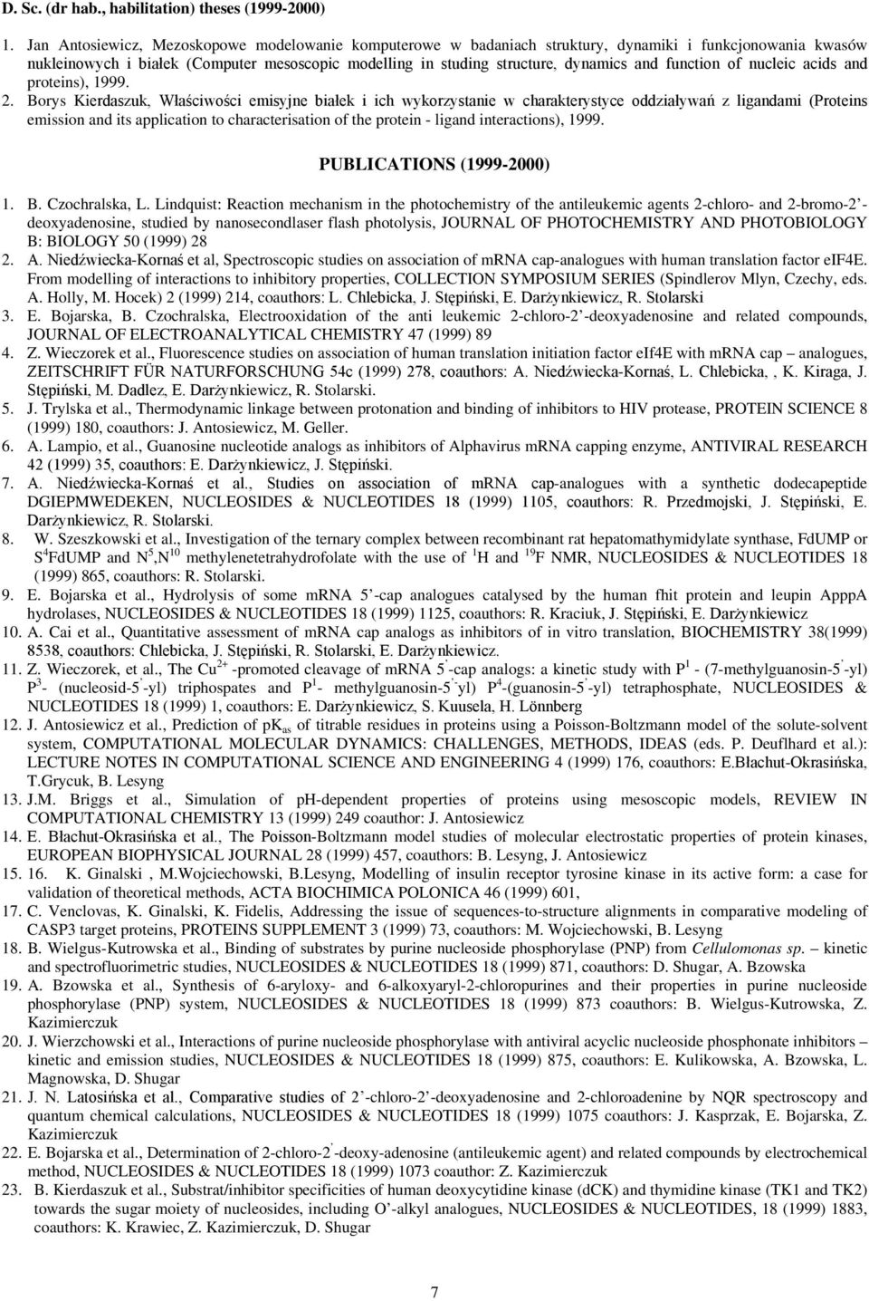 function of nucleic acids and proteins), 1999. 2.
