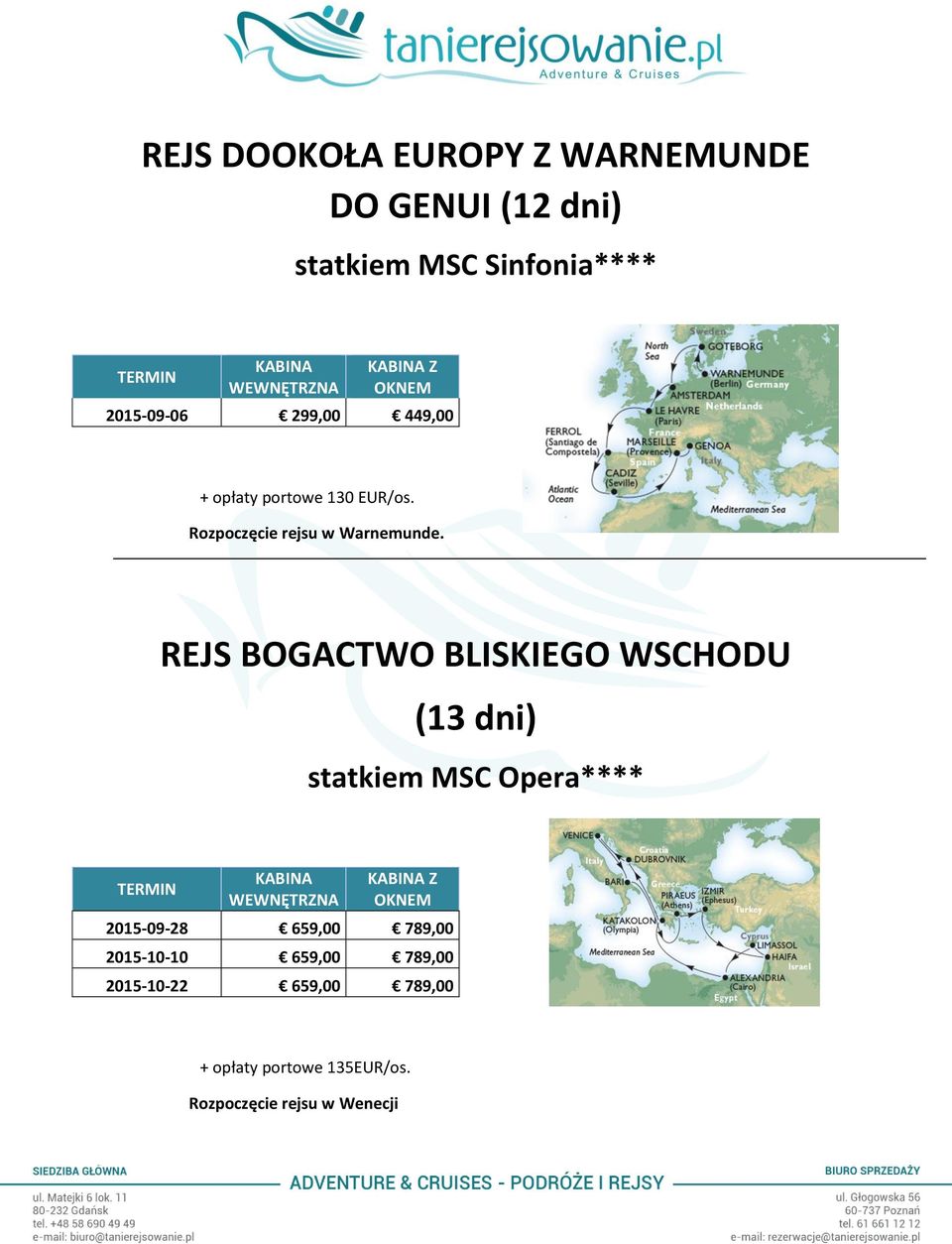 REJS BOGACTWO BLISKIEGO WSCHODU (13 dni) statkiem MSC Opera**** 2015-09-28 659,00 789,00