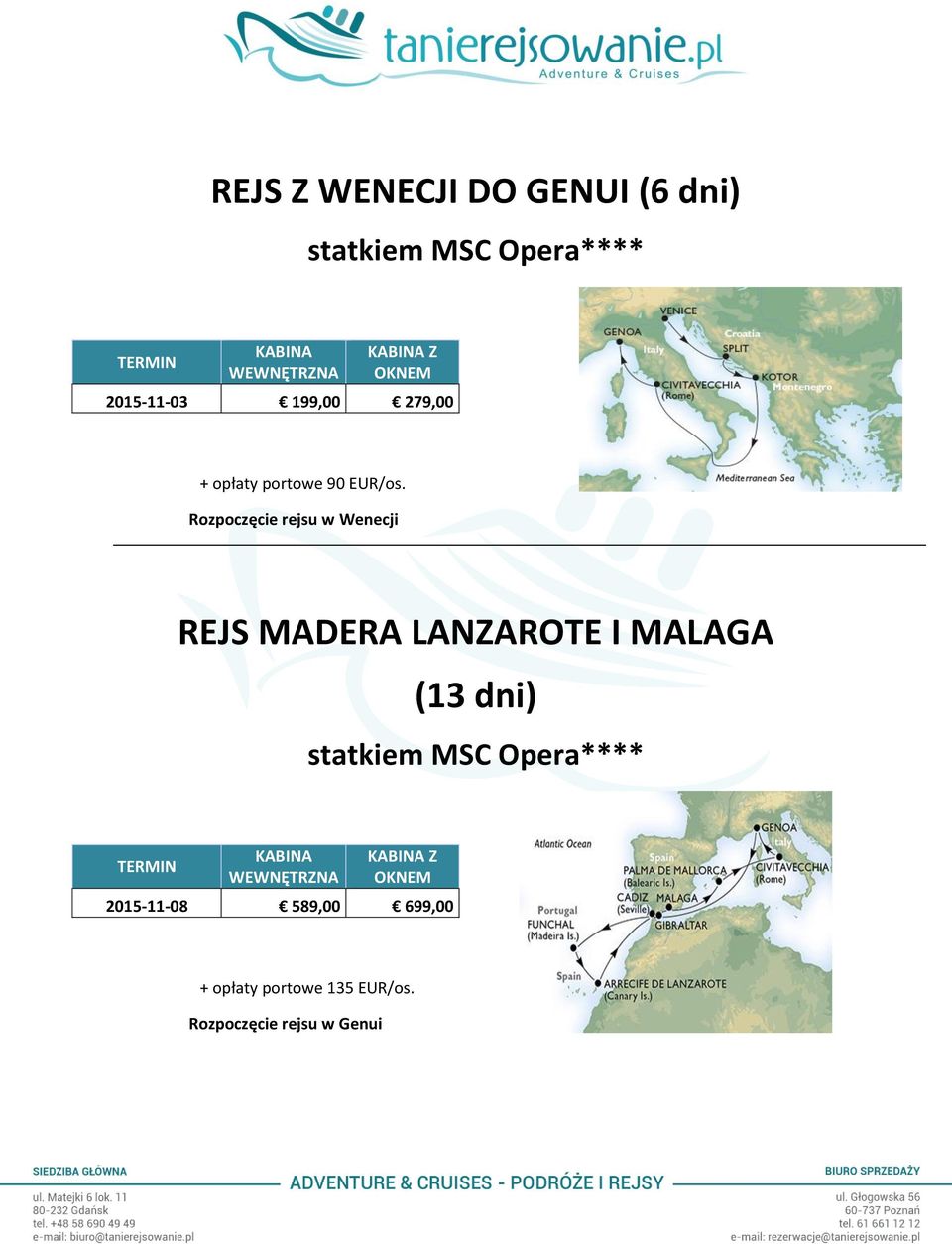 Rozpoczęcie rejsu w Wenecji REJS MADERA LANZAROTE I MALAGA (13 dni)