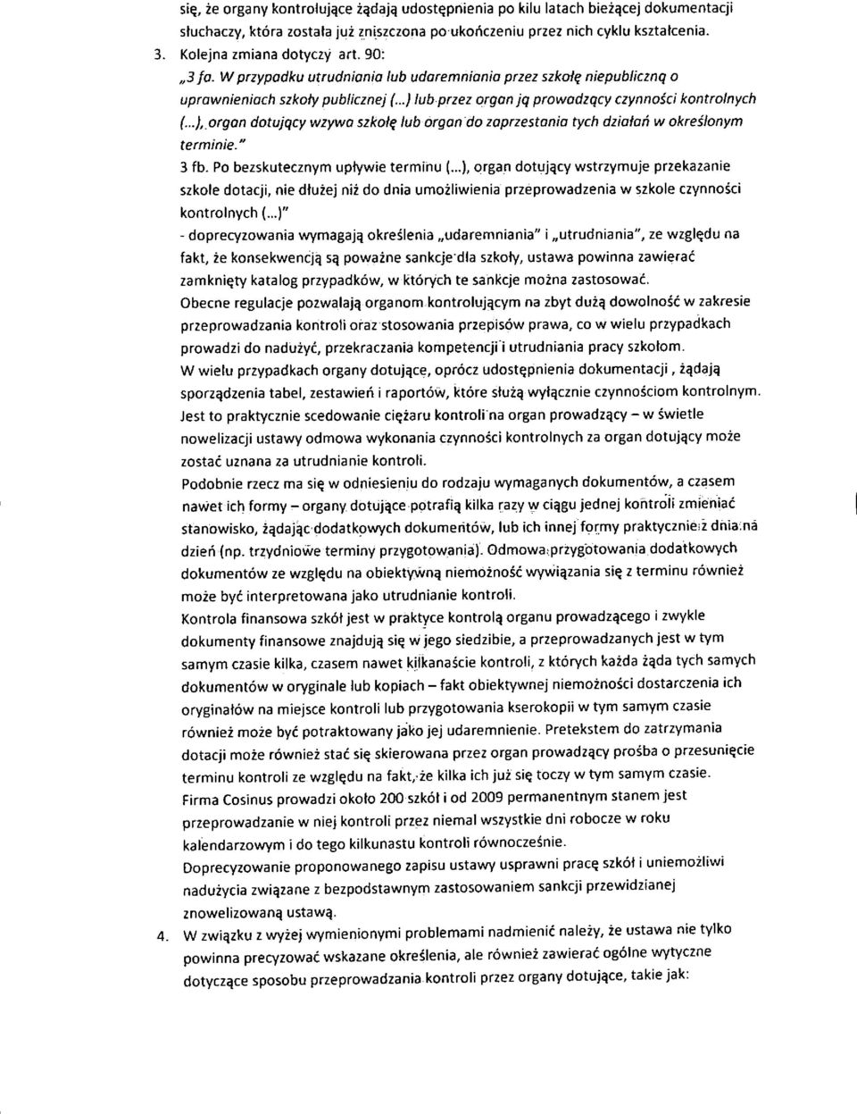 ),.organ dotujqcy wzywa szkoty lub organ do zaprzestania tych dziatan w okreilonym terminie." 3 fb. Po bezskutecznym upiywie terminu (.