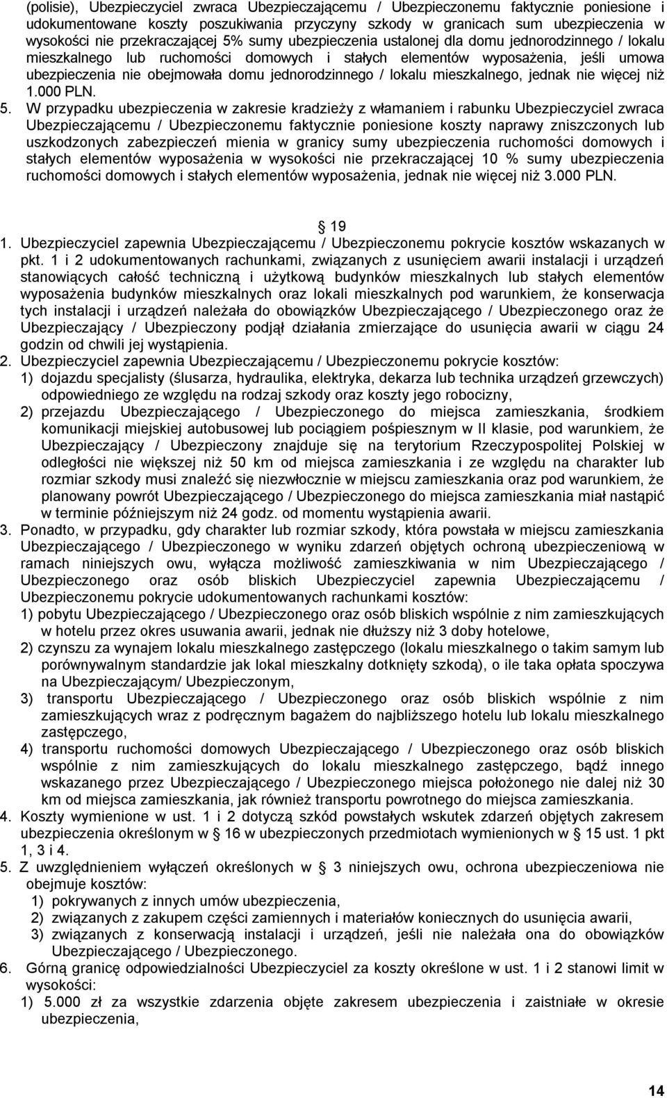 jednorodzinnego / lokalu mieszkalnego, jednak nie więcej niż 1.000 PLN. 5.