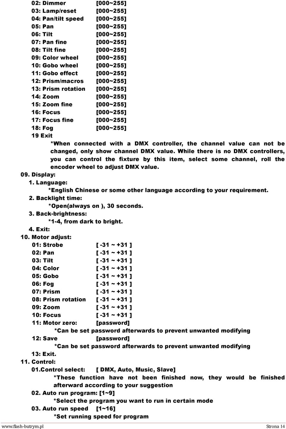 19 Exit *When connected with a DMX controller, the channel value can not be changed, only show channel DMX value.