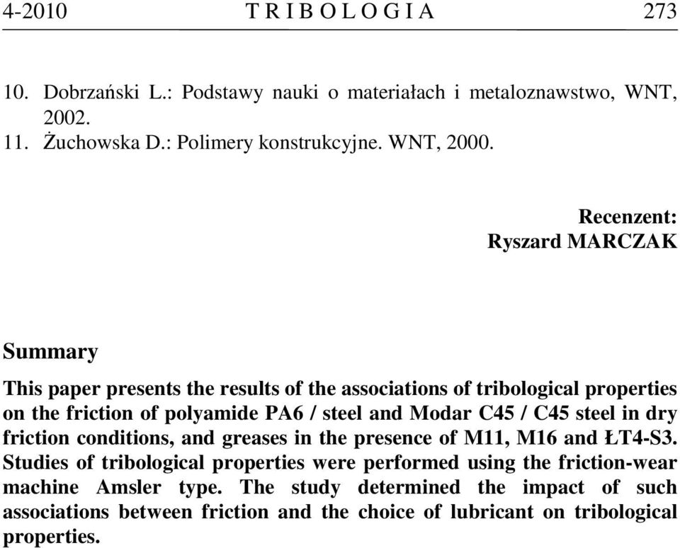 Modar C45 / C45 steel in dry friction conditions, and greases in the presence of M11, M16 and ŁT4-S3.