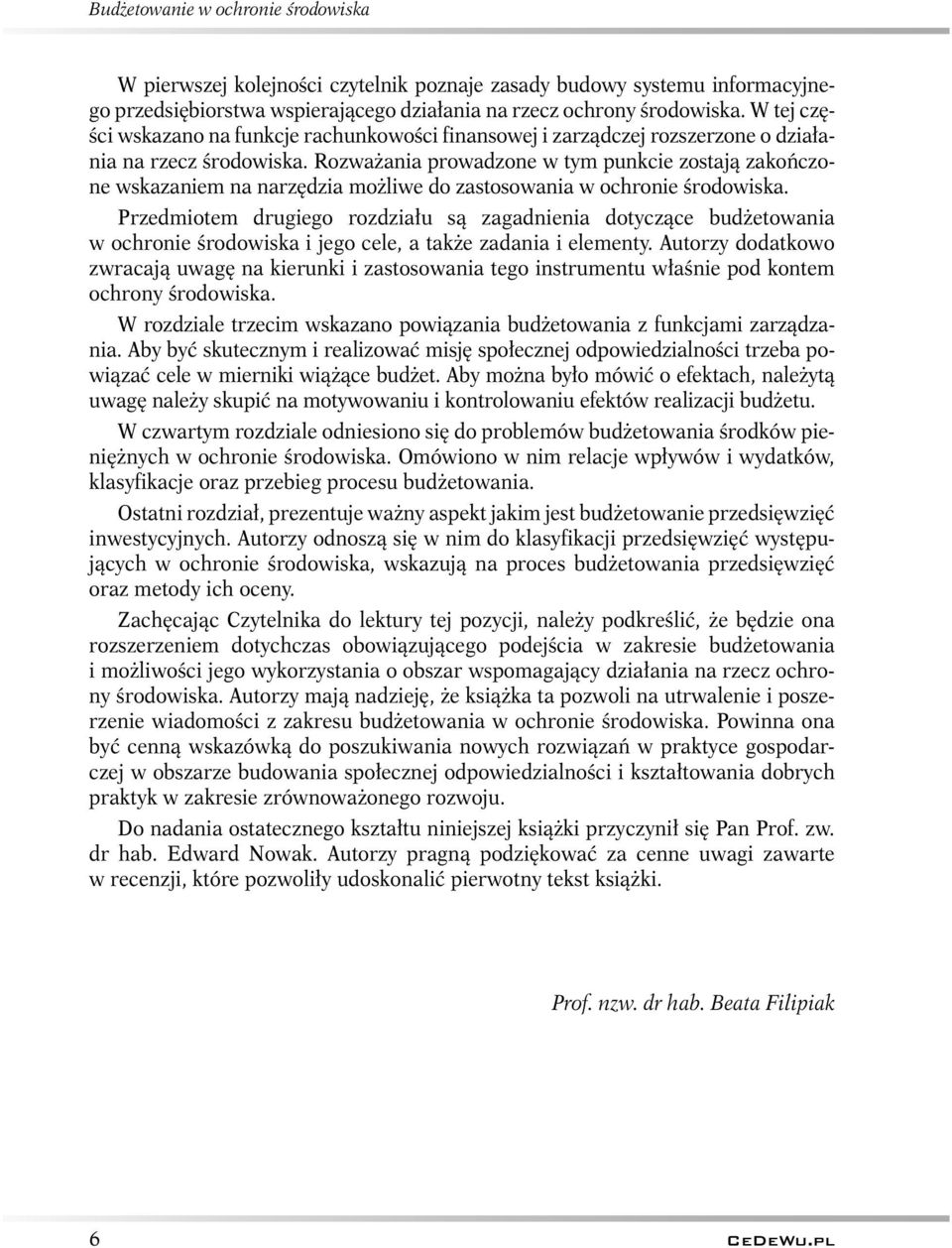 Rozważania prowadzone w tym punkcie zostają zakończone wskazaniem na narzędzia możliwe do zastosowania w ochronie środowiska.