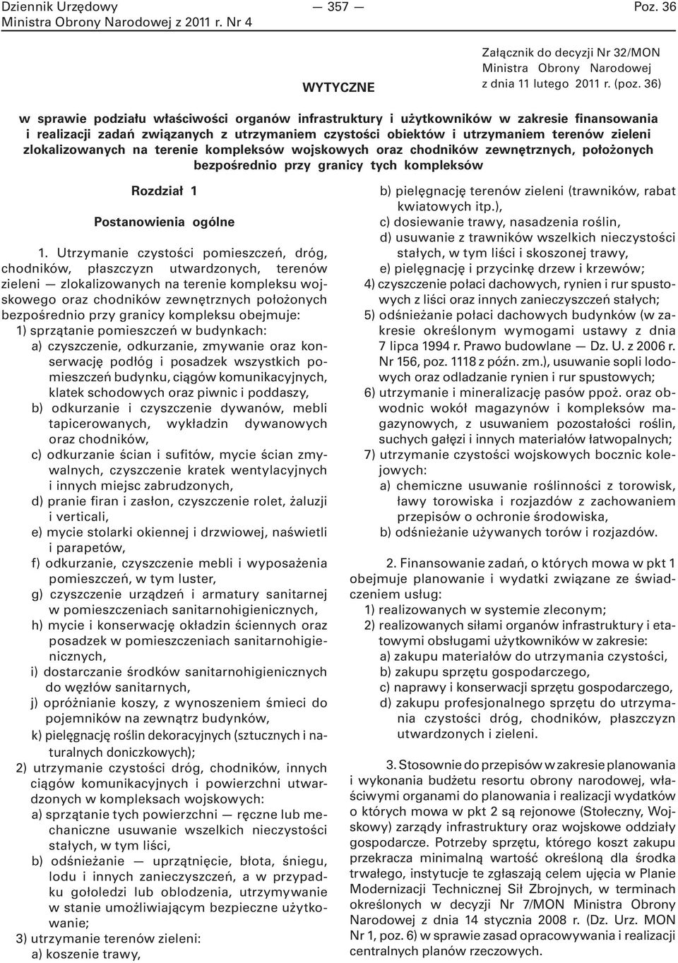 zlokalizowanych na terenie kompleksów wojskowych oraz chodników zewnętrznych, położonych bezpośrednio przy granicy tych kompleksów Rozdział 1 Postanowienia ogólne 1.