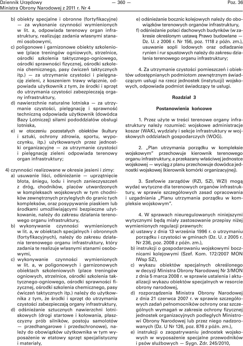 fizycznej, ośrodki szkolenia chemicznego, pasy ćwiczeń taktycznych itp.