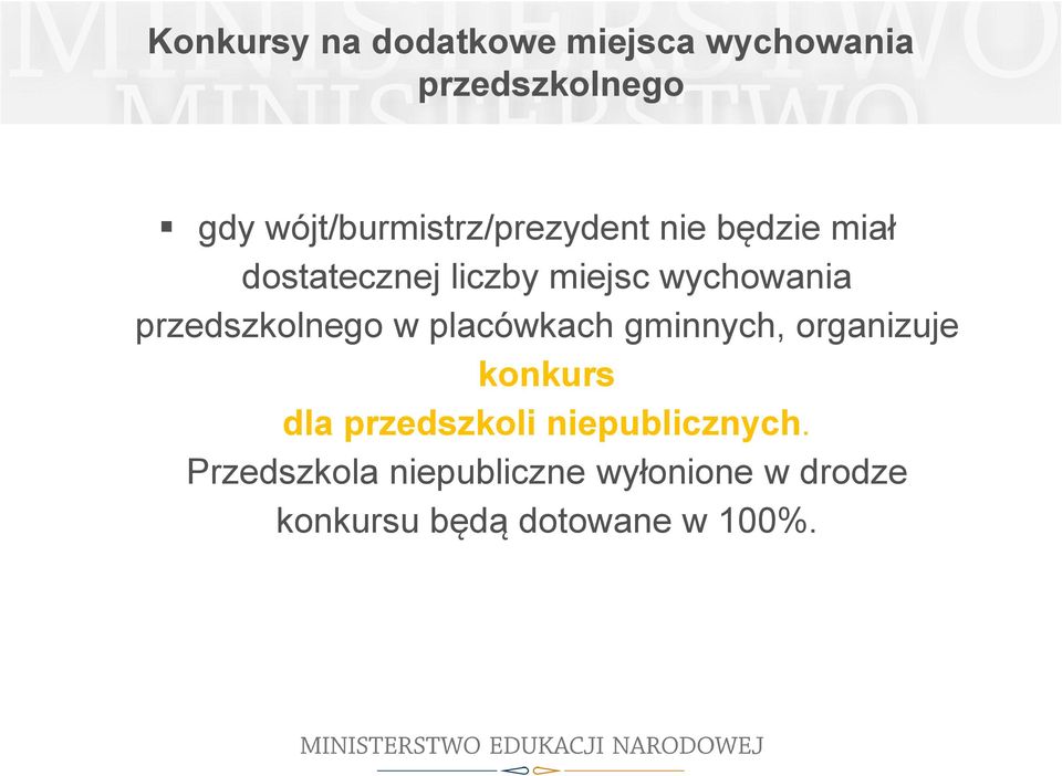 wychowania przedszkolnego w placówkach gminnych, organizuje konkurs dla