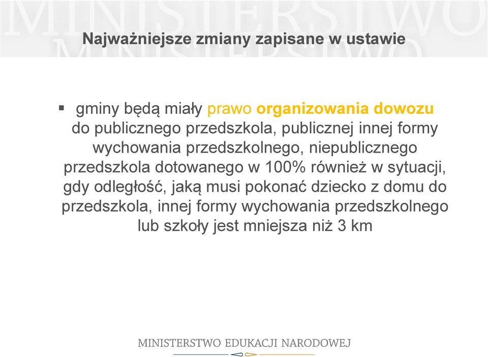 przedszkola dotowanego w 100% również w sytuacji, gdy odległość, jaką musi pokonać dziecko