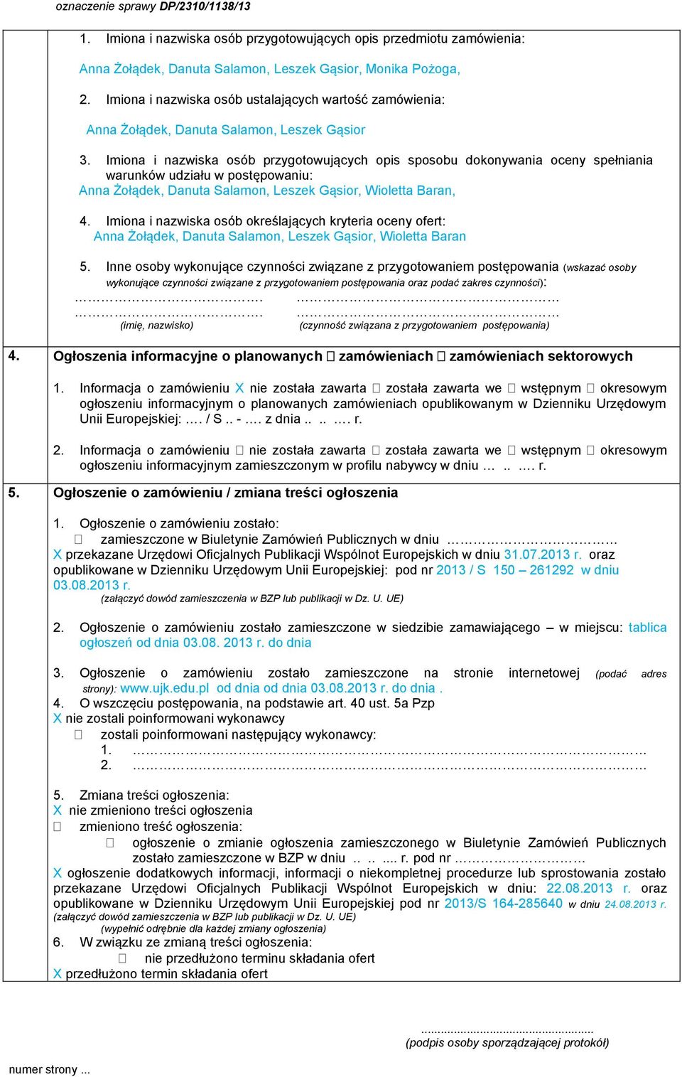 Imiona i nazwiska osób przygotowujących opis sposobu dokonywania oceny spełniania warunków udziału w postępowaniu: Anna Żołądek, Danuta Salamon, Leszek Gąsior, Wioletta Baran, 4.