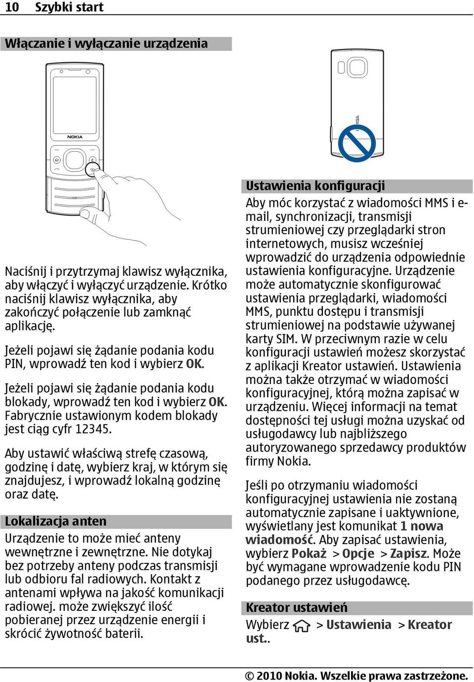 Jeżeli pojawi się żądanie podania kodu blokady, wprowadź ten kod i wybierz OK. Fabrycznie ustawionym kodem blokady jest ciąg cyfr 12345.