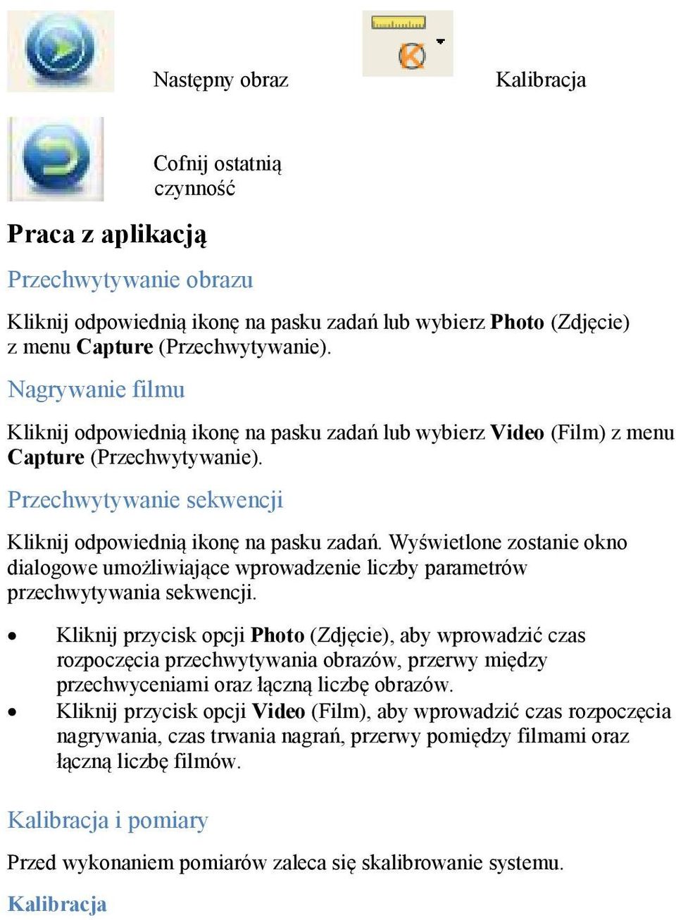 Wyświetlone zostanie okno dialogowe umożliwiające wprowadzenie liczby parametrów przechwytywania sekwencji.