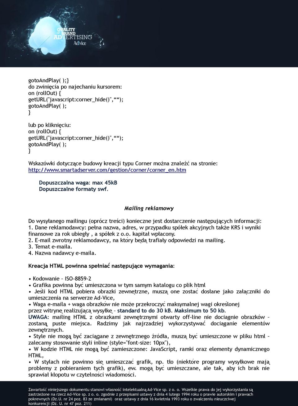 Mailing reklamowy Do wysyłanego mailingu (oprócz treści) konieczne jest dostarczenie następujących informacji: 1.