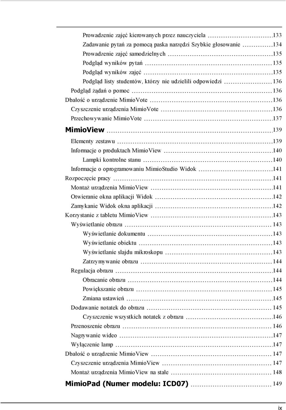 MimioView 139 Elementy zestawu 139 Informacje o produktach MimioView 140 Lampki kontrolne stanu 140 Informacje o oprogramowaniu MimioStudio Widok 141 Rozpoczęcie pracy 141 Montaż urządzenia MimioView