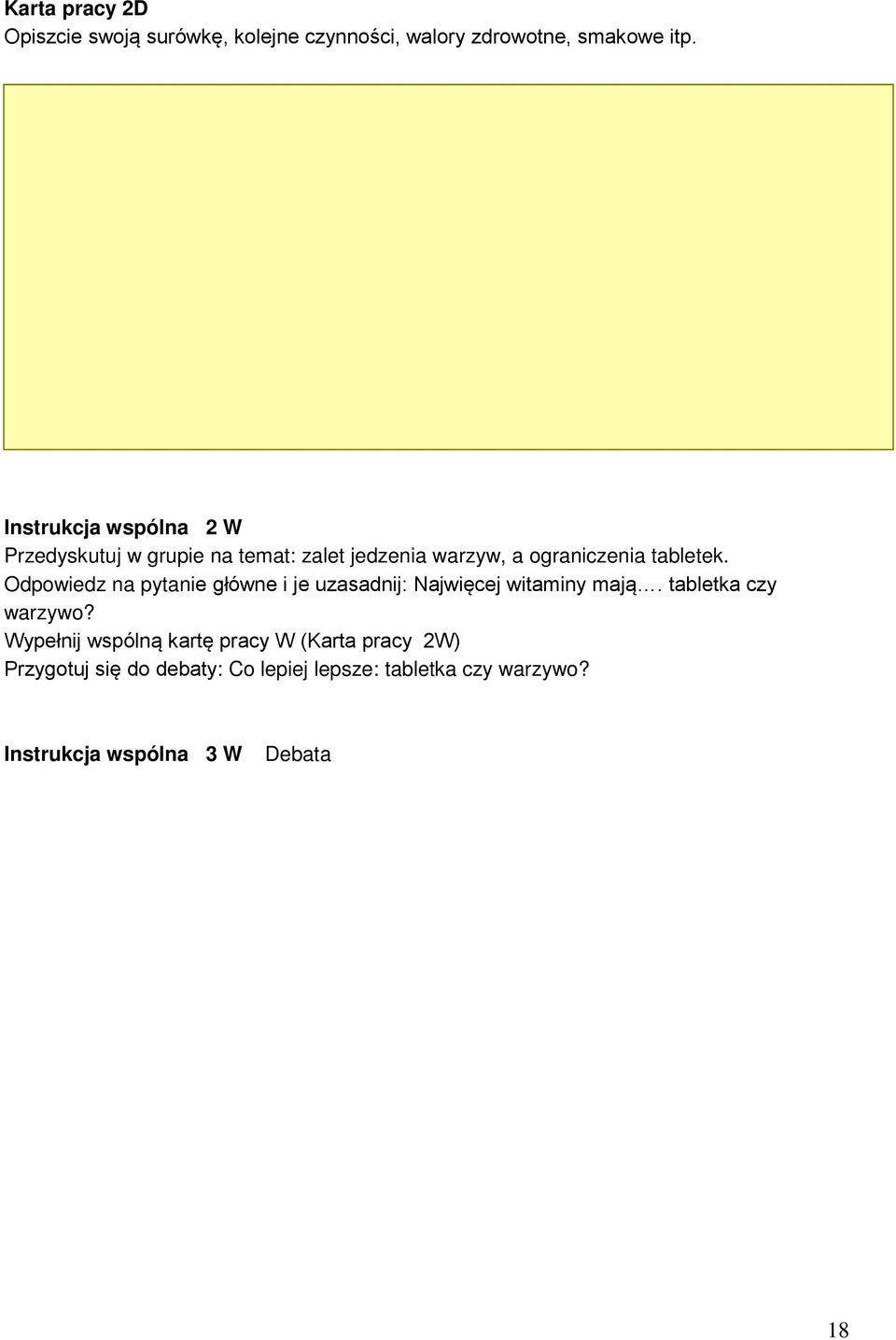 Odpowiedz na pytanie główne i je uzasadnij: Najwięcej witaminy mają. tabletka czy warzywo?